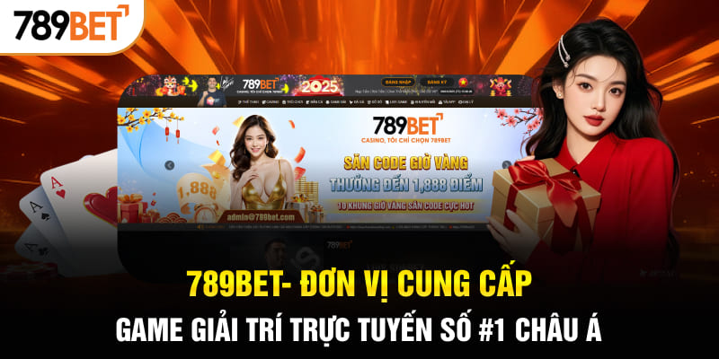 789BET- Đơn vị cung cấp game giải trí trực tuyến số #1 Châu Á