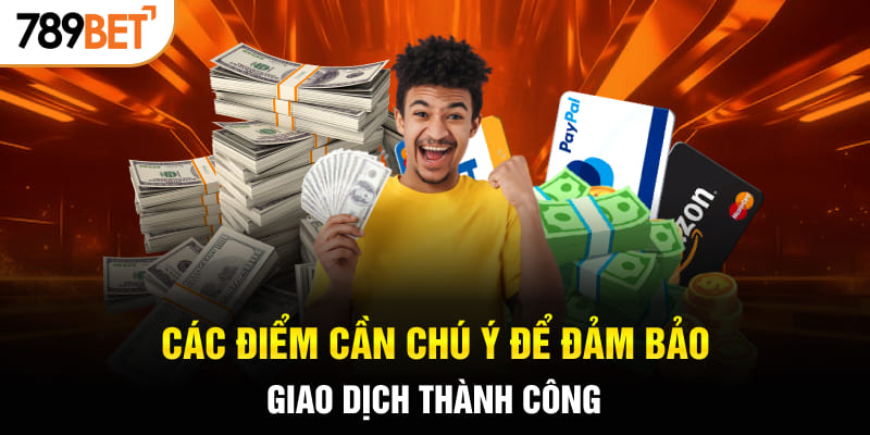 Các điểm cần chú ý để đảm bảo giao dịch thành công