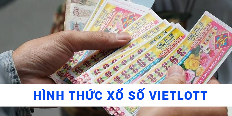 Khám phá đầy đủ các hình thức của xổ số Vietlott